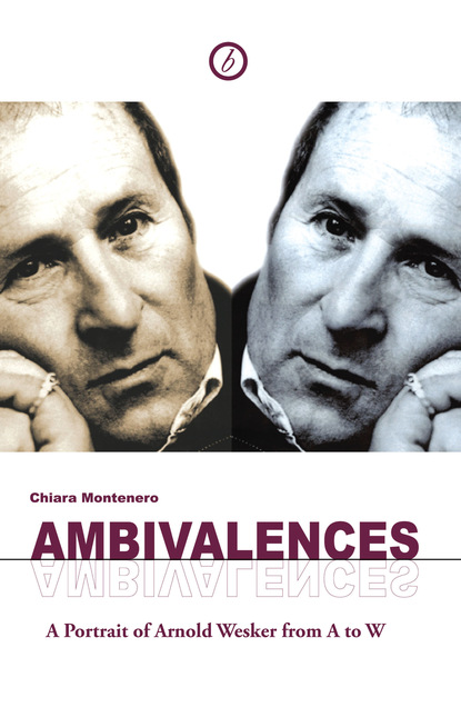 

Ambivalences: A Portrait of Arnold Wesker from A to W