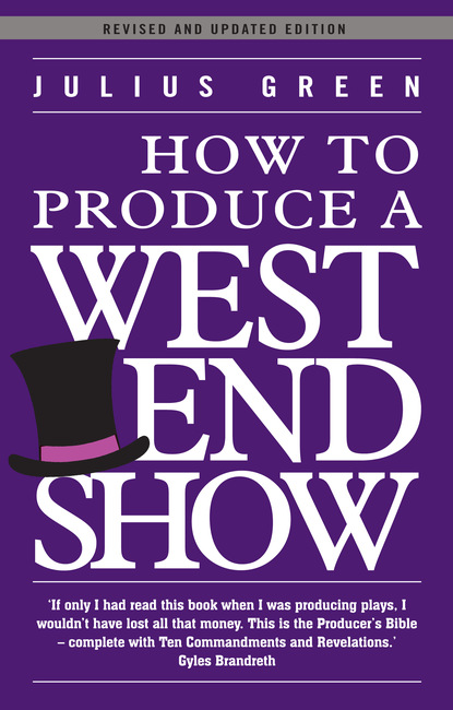 

How to Produce a West End Show
