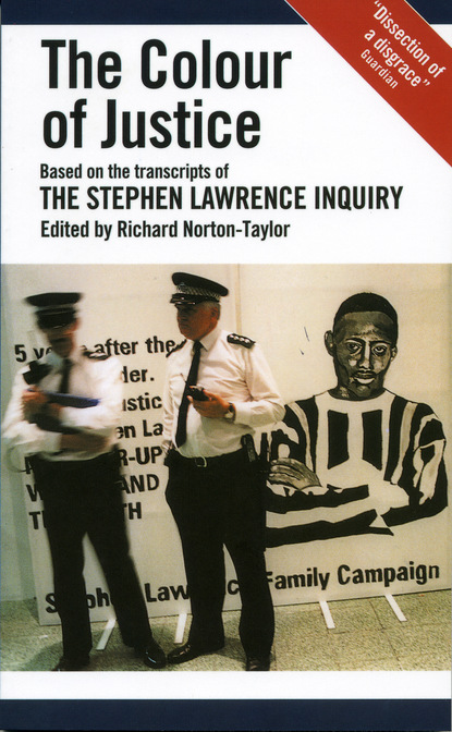 

The Colour of Justice: Based on the transcripts of the Stephen Lawrence Inquiry