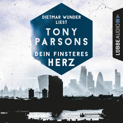 Tony  Parsons - Dein finsteres Herz - Detective Max Wolfes erster Fall (Ungekürzt)