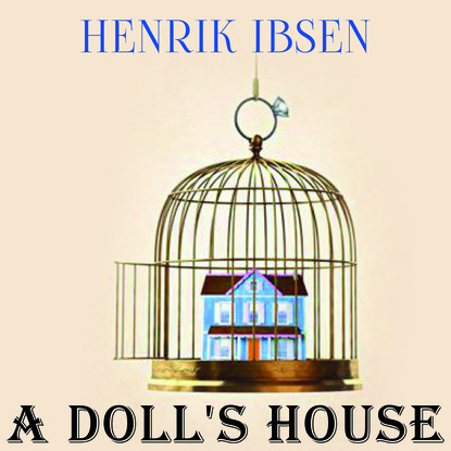 Генрик Ибсен — A Doll's House