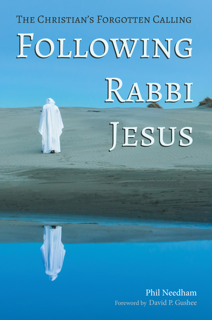 Phil Needham — Following Rabbi Jesus