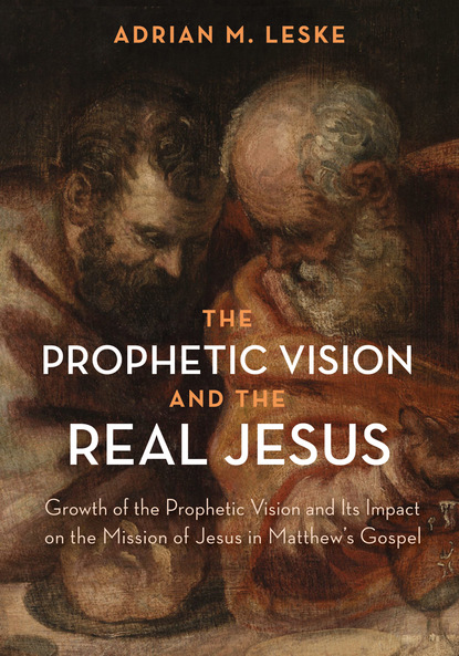 Adrian M. Leske — The Prophetic Vision and the Real Jesus