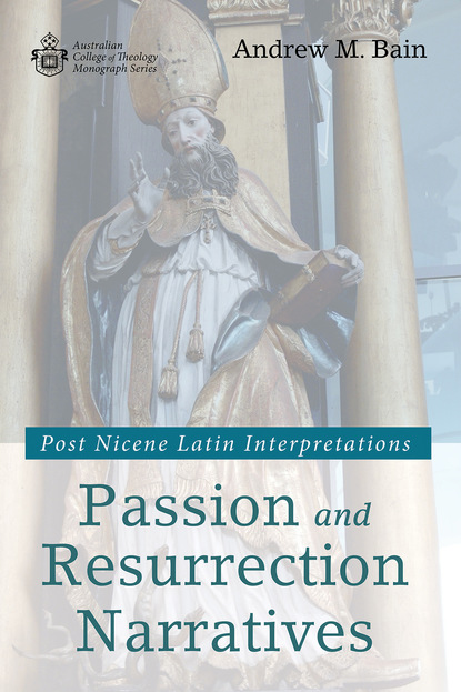 Andrew M. Bain - Passion and Resurrection Narratives