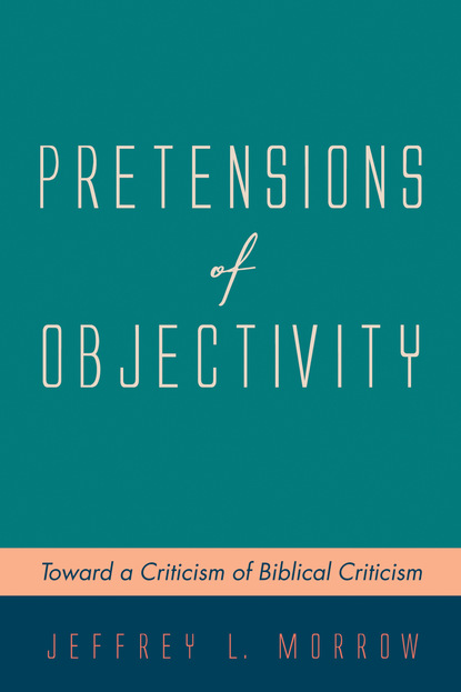 Jeffrey L. Morrow - Pretensions of Objectivity