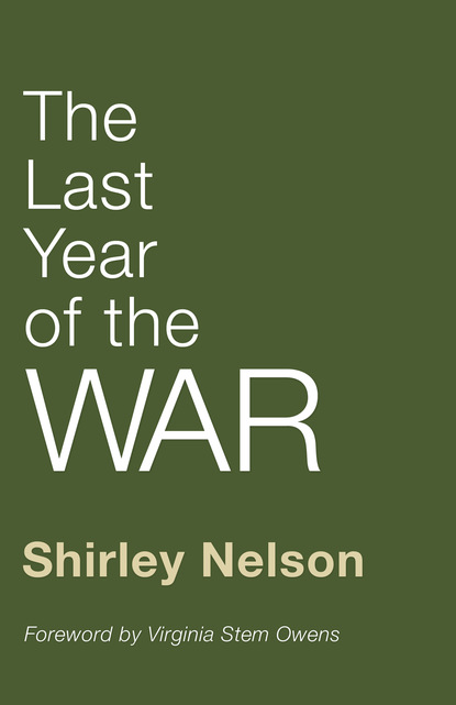 Shirley Nelson - The Last Year of the War