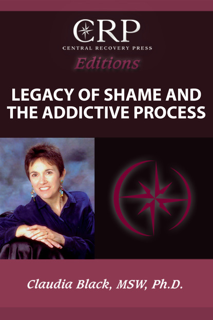 Claudia Black - Legacy of Shame and the Addictive Process