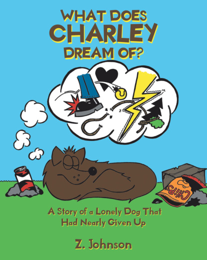 Z. Johnson - What Does Charley Dream Of?