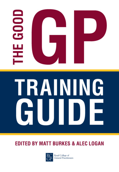 Группа авторов - The Good GP Training Guide