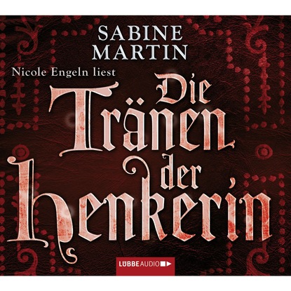 Die Tränen der Henkerin (Sabine Martin). 