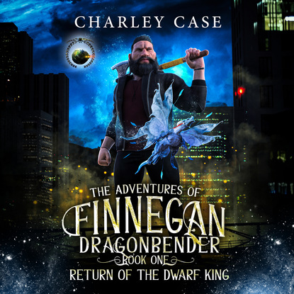 Ксюша Ангел - Return of the Dwarf King - Adventures of Finnegan Dragonbender, Book 1 (Unabridged)
