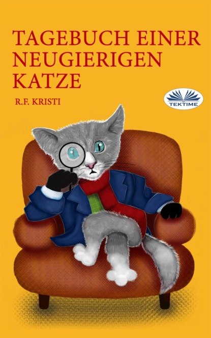 R. F. Kristi - Tagebuch Einer Neugierigen Katze