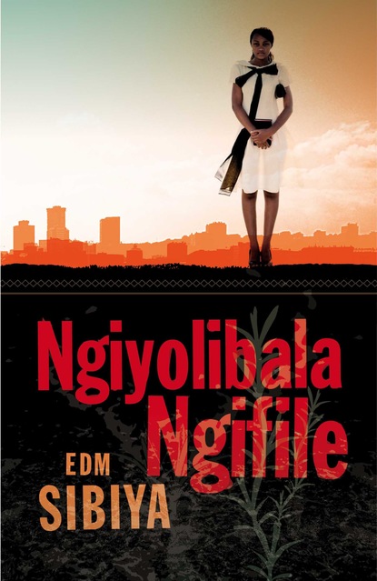 E.D.M. Sibiya - Ngiyolibala Ngifile