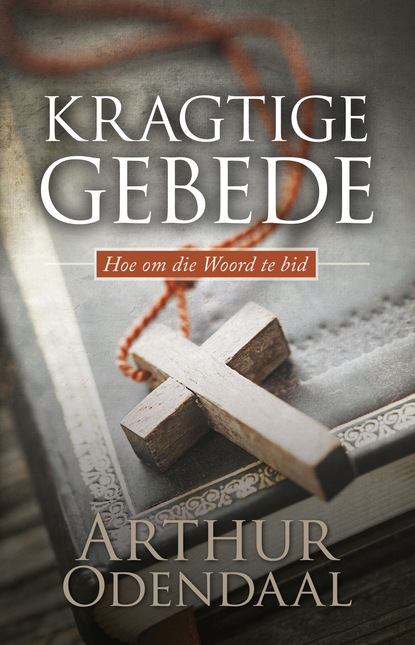 Arthur Odendaal — Kragtige gebede