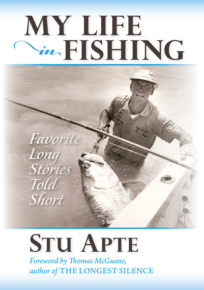 Stu Apte - My Life in Fishing