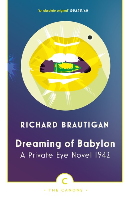 Richard Brautigan - Dreaming of Babylon