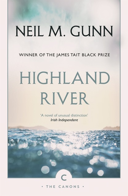 Neil Gunn - Highland River