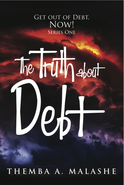 Themba A Malashe — The Truth About Debt