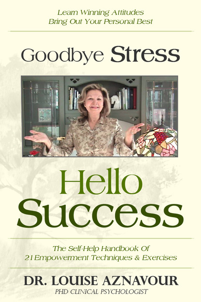 Louise Aznavour PhD PhD - Goodbye Stress - Hello Success