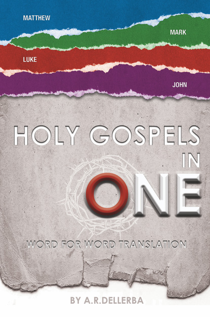 A.R. Dellerba — HOLY GOSPELS IN ONE