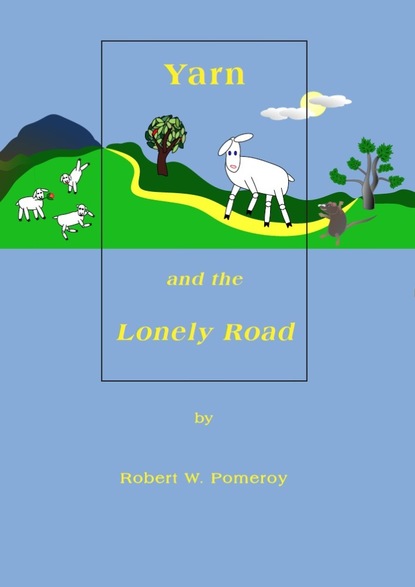 Robert W. Pomeroy - Yarn and the Lonely Road