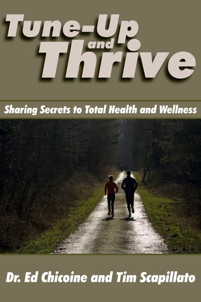 Dr. Ed Ph.D. Chicoine — Tune-Up and Thrive: Sharing Secrets to Total Health and Wellness