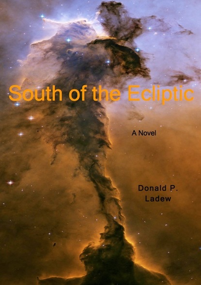 Donald Ph.D. Ladew - South of the Ecliptic