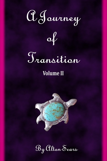 Alton PhD Sears — Journey of Transition Volume 2