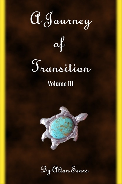 Alton PhD Sears — Journey of Transition Volume 3