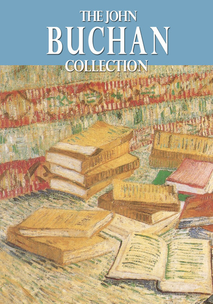 Buchan John — The John Buchan Collection