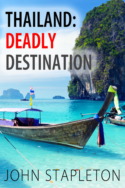 John Stapleton - Thailand: Deadly Destination