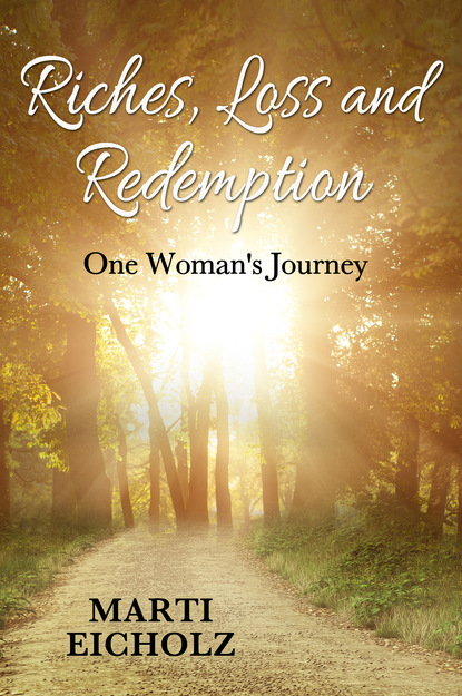 

Riches, Loss and Redemption: One Woman's Journey