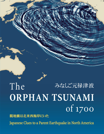 Brian F. Atwater — The Orphan Tsunami of 1700