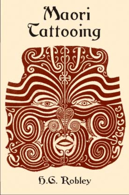 H. G. Robley - Maori Tattooing