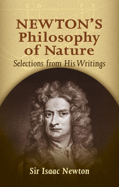 Sir Isaac Newton - Newton's Philosophy of Nature