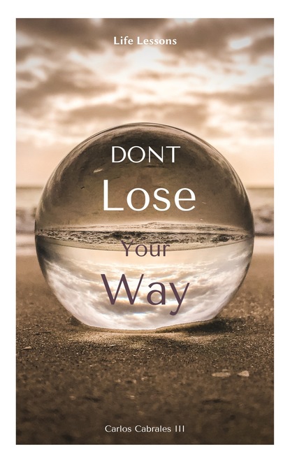 Carlos Cabrales III - Dont Lose Your Way