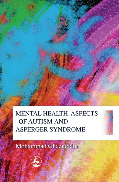 Mohammad Ghaziuddin - Mental Health Aspects of Autism and Asperger Syndrome