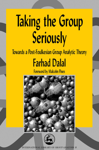 Farhad Dalal - Taking the Group Seriously