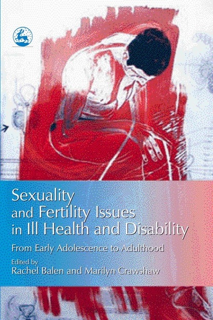 Группа авторов - Sexuality and Fertility Issues in Ill Health and Disability