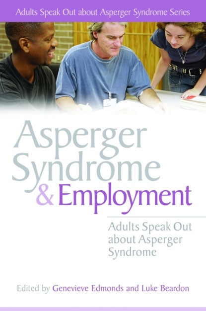 Группа авторов - Asperger Syndrome and Employment