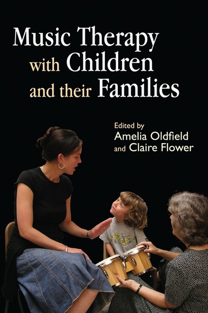 Amelia Oldfield - Music Therapy with Children and their Families