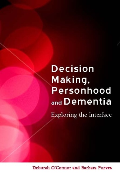 Группа авторов - Decision-Making, Personhood and Dementia