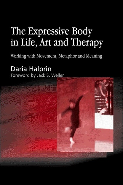 Daria Halprin - The Expressive Body in Life, Art, and Therapy