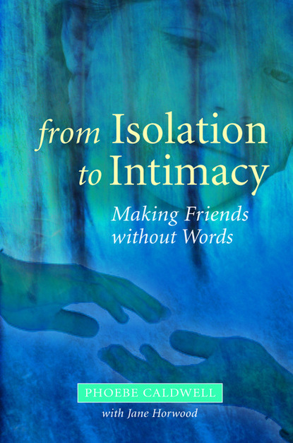 Phoebe Caldwell - From Isolation to Intimacy