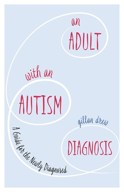 Gillan Drew - An Adult with an Autism Diagnosis