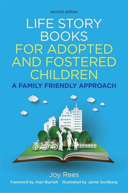 Joy Rees - Life Story Books for Adopted and Fostered Children, Second Edition