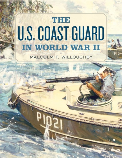 Malcolm F. Willoughby - The U.S. Coast Guard in World War II