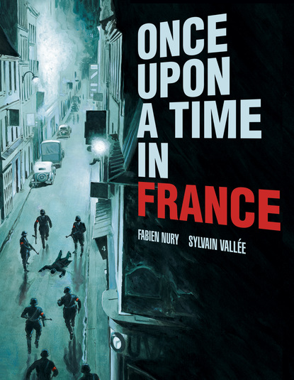 Fabien Nury - Once Upon a Time in France