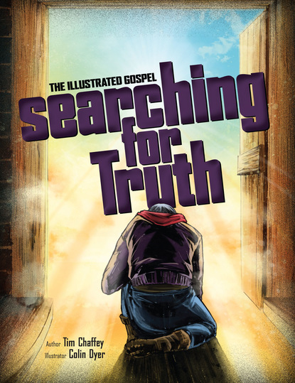 Tim Chaffey - Searching for Truth