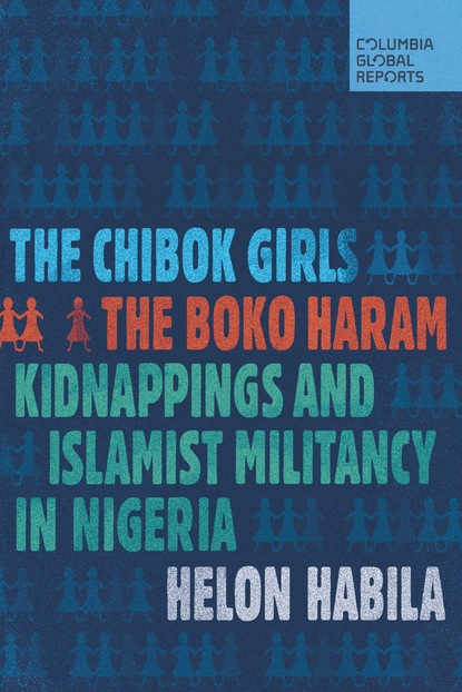 Helon  Habila - The Chibok Girls